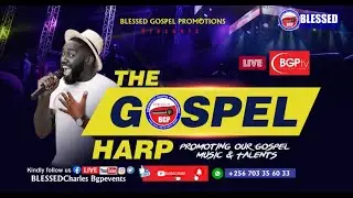 BGPtv Programme THE GOSPEL HARP ||  +2567703356033 | Theme Promoting Our GOSPEL Talents | Subscribe|