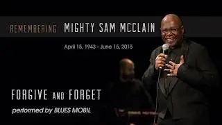 Mighty Sam McClain's Forgive and Forget by Blues-Mobil