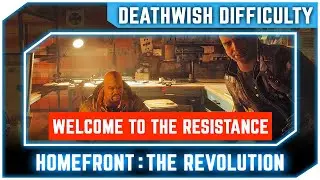 Homefront The Revolution - Welcome to the Resistance - Walkthrough No Commentary [Deathwish]