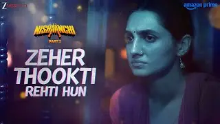Zeher Thookti Rehti Hun - Nishaanchi 2 | Aaishvary Thackeray & Vedika Pinto | Manan Bhardwaj