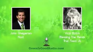 GreenIsGood - Vicki Robin - Blessing the Hands That Feed Us
