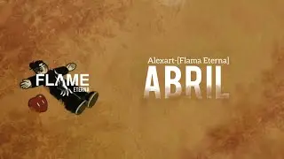 08- ABRIL- Alexart[FlamaEtetna]