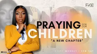 P4OC A New Chapter Week 5: ESTABLISHING COVENANT IN THE LIVES OF OUR CHILDREN