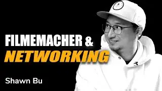 NETWORKING: Warum es nicht ohne geht! | Shawn Bu | Regisseur