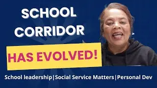 School Corridor has Evolved to include Social Services  Matters and Personal Development.