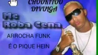 ARROCHA - &Eacute; O PIQUE HEIN (MC ROBA CENA)  PROD. DJ RONALDO DO MUVUCA