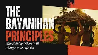 The Bayanihan Principle: Why Helping Others Will Change your life
