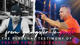 Personal Testimony of Pastor Karl Bezuidenhout - from gangster to Pastor