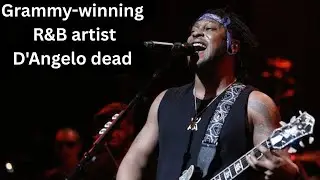Grammy-winning R&B artist D'Angelo dead at 51 after battling cancer