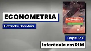Econometria: conceitos e aplicações | Capítulo 8 - Inferência em Regressão Linear Múltipla