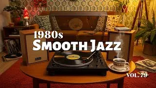 Smooth Jazz 80s - Perfect Instrumental Playlist for Coffee, Work & Chill | Vol. 79 🎷☕