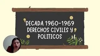 DECADA 1960 1969 DERECHOS CIVILES Y POLITICOS