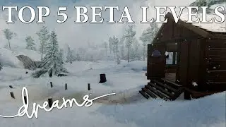Dreams PS4 - TOP 5 BETA Levels from Mm Showcase Stream