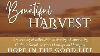 Bountiful Harvest 2022 Supporters Recap