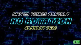 NO ROTATION JANUARY 26 | POET NYDDRERORA ZOLTAN | CLASSIC TETRIS MONTHLY