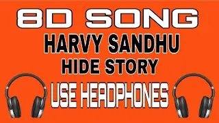 HIDE STORY (8D) | Harvy Sandhu | Latest Punjabi Song 2020