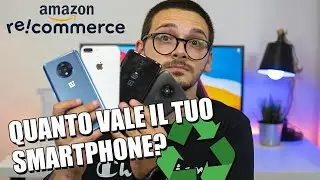 Amazon Re-Commerce: Amazon COMPRA il tuo smartphone USATO