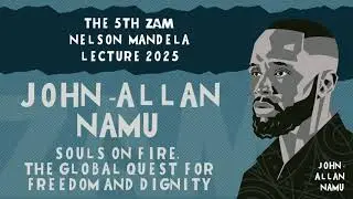 Souls on Fire - The Global Quest for Freedom and Dignity - Lecture by John-Allan Namu | NML 2025