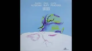 Barry Altschul, Paul Bley, Gary Peacock &lrm;&ndash; Virtuosi 1967  [1976 Album]