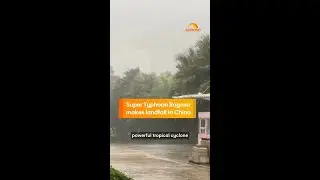 Super Typhoon Ragasa makes landfall in China