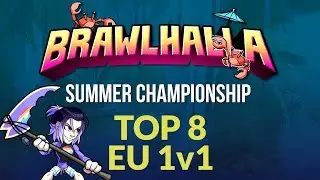 (2017) EU 1v1 Top 8 - Brawlhalla Summer Championship
