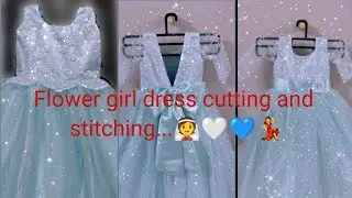 How to stitch flower girl dress for 4 to 5 years girl baby...👰💙🤍