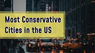 Top 10 Most Conservative Cities in the US - Exclusive Insights