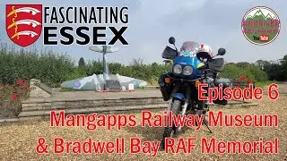 Fascinating Essex Ep6 - Mangapp Railway Museum