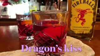 The Dragon&rsquo;s kiss cocktail | Fireball whisky