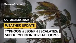 Typhoon #LeonPH Escalates: Super Typhoon Threat Looms