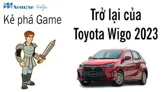 Toyota Wigo 2023: Trở lại khi không còn bị phá Game
