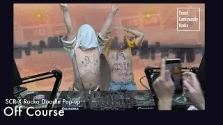 SCR X Rocka Doodle Pop Up - Off Course [2020 - 06 - 06]