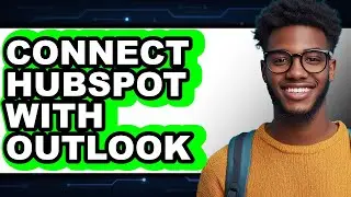 How to Connect HubSpot with Outlook (Full Guide)