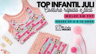 [TUTORIAL] COMO COSTURAR TOP INFANTIL BÁSICO | PASSO A PASSO MOLDE Top Juli | Costura rápida e Fácil