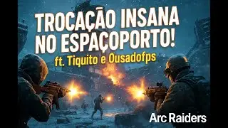 ARC RAIDERS -  No ESPAÇOPORTO teve muita NEVE, TIROTEIO e LOOT, FT Tiquito e Ousadofps