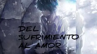 Del Sufrimiento Al Amor(Izuku x Nejire) Capitulo 1 y 2