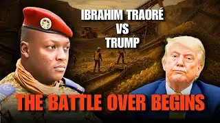 IBRAHIM TRAORÉ vs TRUMP: Africa Said NO – The Battle Over Gold, Oil, and Power Begins