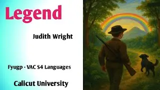Legend by Judith Wright Summary In Malayalam. S4 VAC Language. Calicut University.