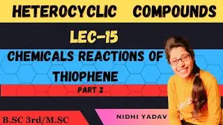Chemical reactions of Thiophene (part -2)