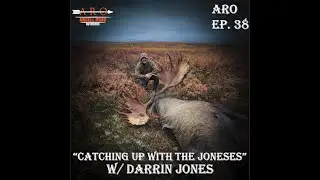 ARO Ep 38 CATCHING UP WITH THE JONESES with DARRIN JONES