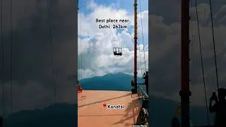 Kanatal in August ||offbeat place for 2days trip near Delhi #kanatal #uttrakhand #reel #short #video
