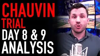 Derek Chauvin Trial Day 8 and 9 Analysis: Jury Selection is Almost Complete