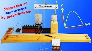 Calibration Of Thermocouple By Potentiometer and Plot Temperature Diagram
