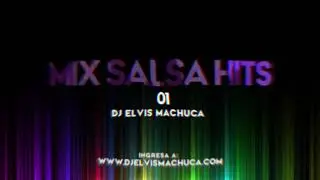 MIX SALSA HITS 1 DJ ELVIS MACHUCA