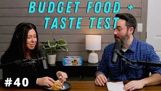 Amazing Food On An Extremely Tight Budget + Bonus Taste Test