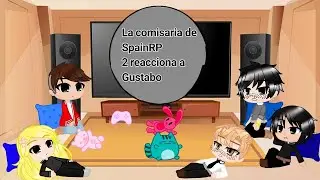 La comisaria de SpainRP 2 reaccionan a Gustabo (Leer la descripcion)
