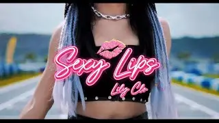 LILY CLO - SEXY LIPS [ OFFICIAL MUSIC VIDEO ]