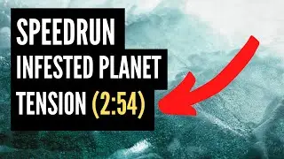 Speedrun | Infested Planet | Tension (2:54)