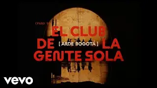 Arde Bogotá - El Club de la Gente Sola (Video Oficial)