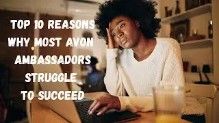 TOP 10 REASONS WHY MOST AVON AMBASSADORS STRUGGLE TO SUCCEED #livestream